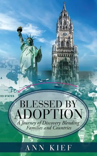 Blessed by Adoption: A Journey of Discovery Blending Families and Countries - Paperback