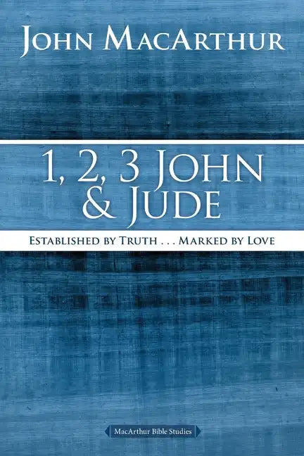 1, 2, 3 John and Jude: Established in Truth ... Marked by Love - Paperback