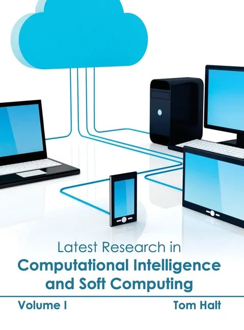 Latest Research in Computational Intelligence and Soft Computing: Volume I - Hardcover