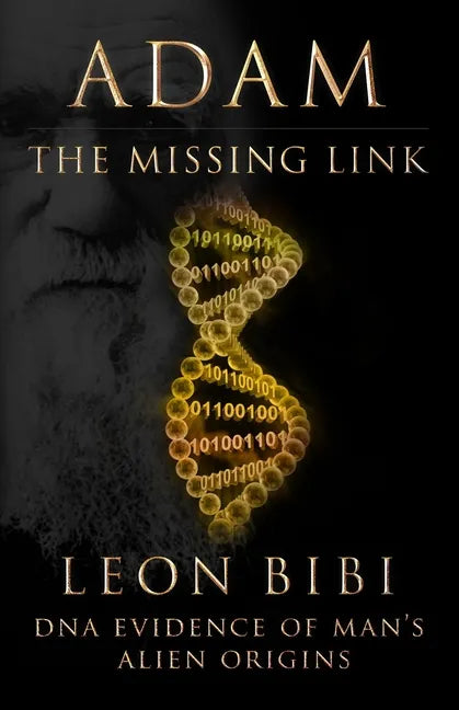 Adam - The Missing Link: DNA Evidence of Man's Alien Origins - Paperback
