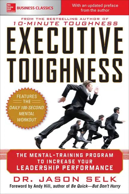 Executive Toughness: The Mental-Training Program to Increase Your Leadership Performance - Paperback