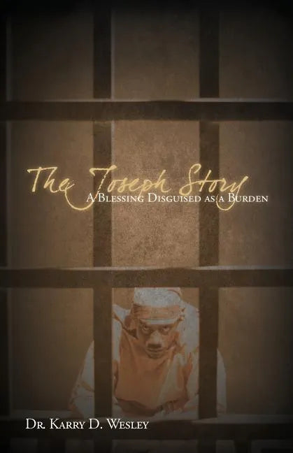 The Joseph Story: A Blessing Disguised as a Burden - Paperback