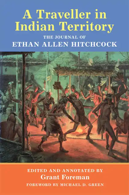 A Traveler in Indian Territory: The Journal of Ethan Allen Hitchcock - Paperback