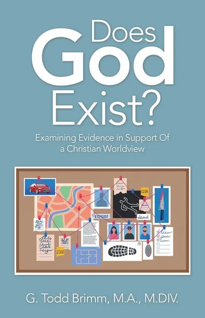 Does God Exist?: Examining Evidence in Support of a Christian Worldview - Paperback