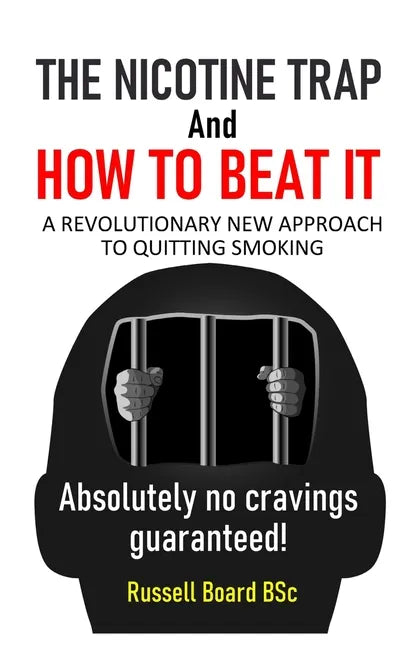 THE NICOTINE TRAP and HOW TO BEAT IT: A Revolutionary New Approach to Quitting Smoking - Paperback