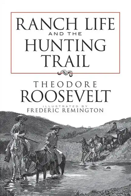Ranch Life and the Hunting Trail - Paperback