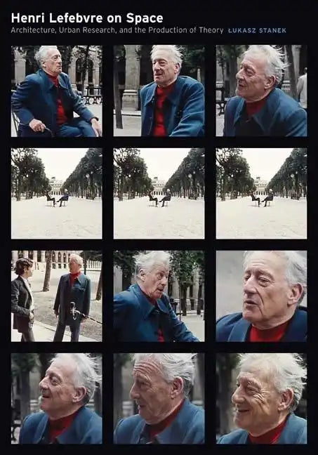 Henri Lefebvre on Space: Architecture, Urban Research, and the Production of Theory - Paperback