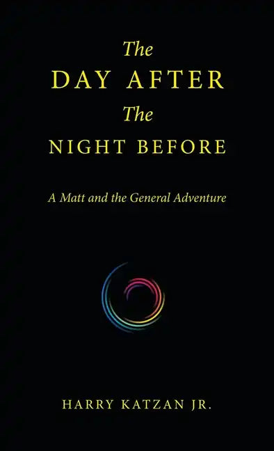 The Day After the Night Before: A Matt and the General Adventure - Hardcover