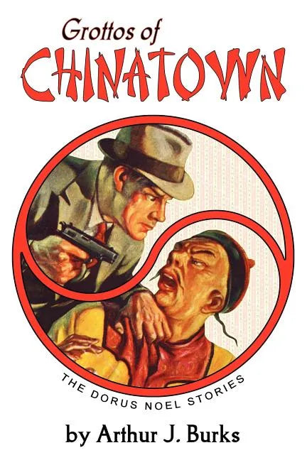 Grottos of Chinatown: The Dorus Noel Stories - Paperback