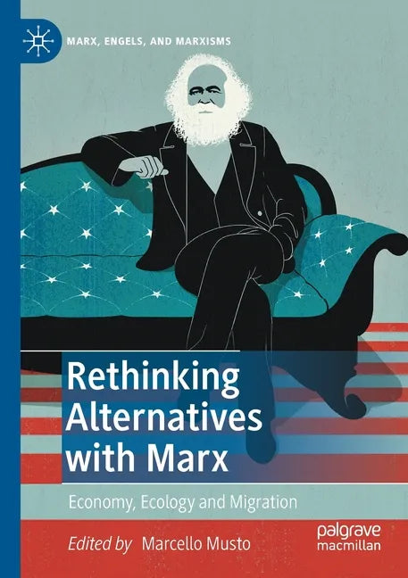 Rethinking Alternatives with Marx: Economy, Ecology and Migration - Paperback