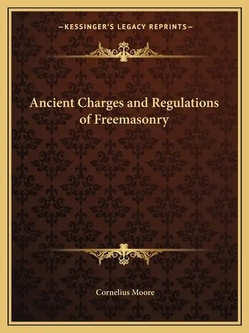 Ancient Charges and Regulations of Freemasonry - Paperback