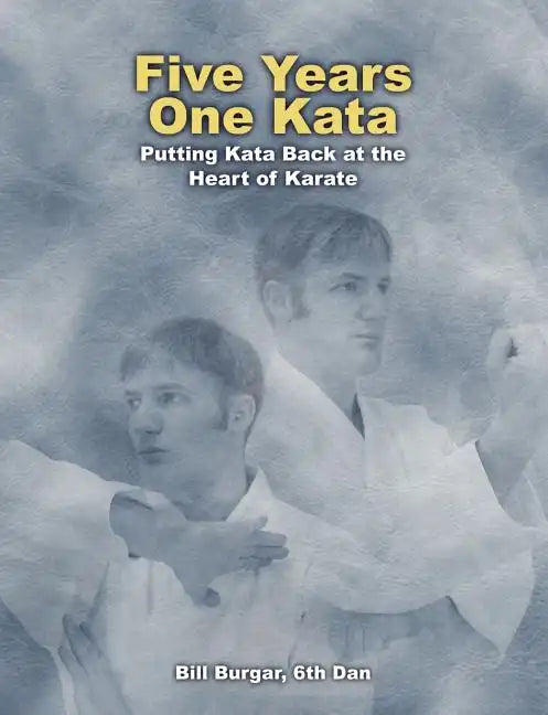 Five Years, One Kata - Paperback