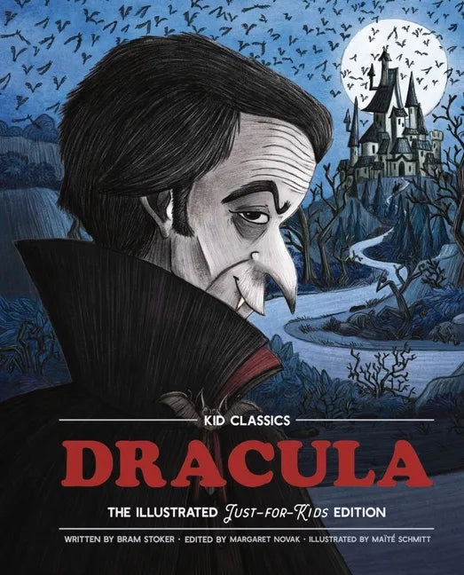Dracula - Kid Classics: The Classic Edition Reimagined Just-For-Kids! 2 - Hardcover