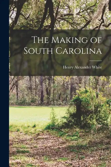 The Making of South Carolina - Paperback