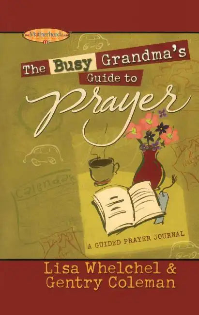 The Busy Grandma's Guide to Prayer: A Guided Journal - Paperback