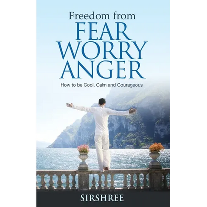 Freedom from Fear Worry Anger - How to be Cool, Calm and Courageous - Paperback