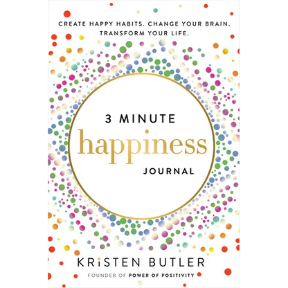 3 Minute Happiness Journal: Create Happy Habits. Change Your Brain. Transform Your Life. - Paperback