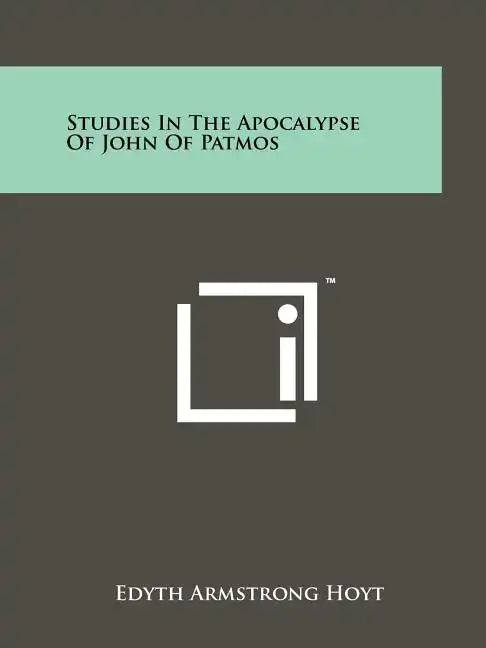 Studies In The Apocalypse Of John Of Patmos - Paperback