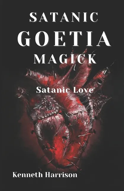 Satanic Goetia Magick: Satanic Love - Paperback