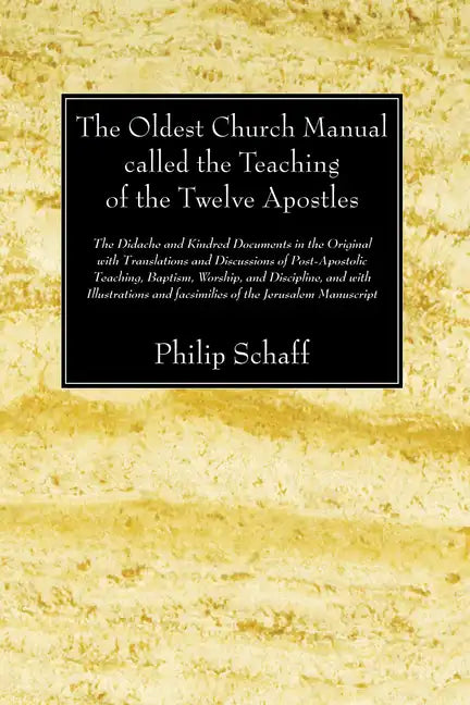 The Oldest Church Manual called the Teaching of the Twelve Apostles - Paperback