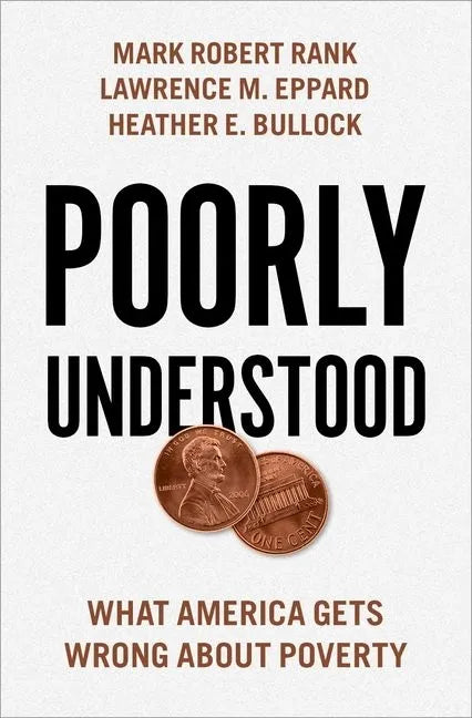 Poorly Understood: What America Gets Wrong about Poverty - Hardcover