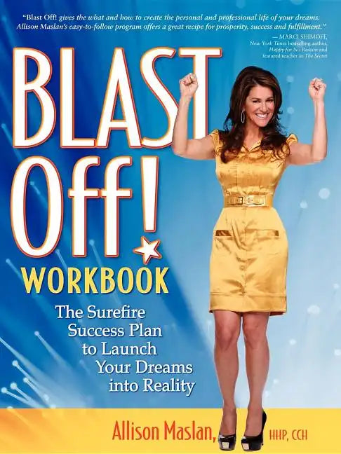 Blast Off!: The Surefire Success Plan to Launch Your Dreams Into Reality - Paperback