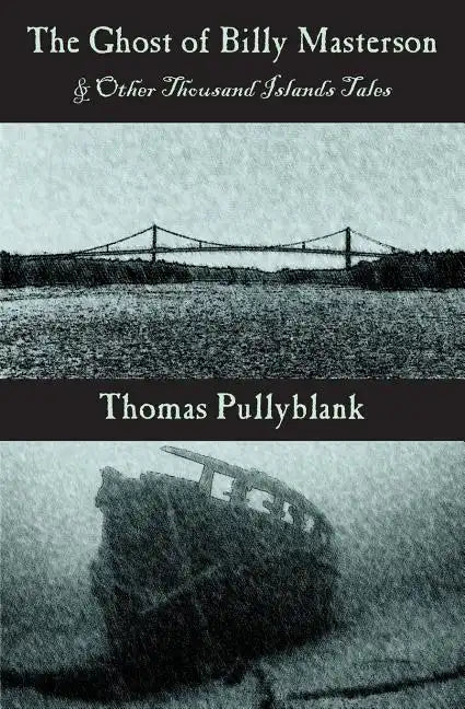 The Ghost of Billy Masterson and Other Thousand Islands Tales - Paperback