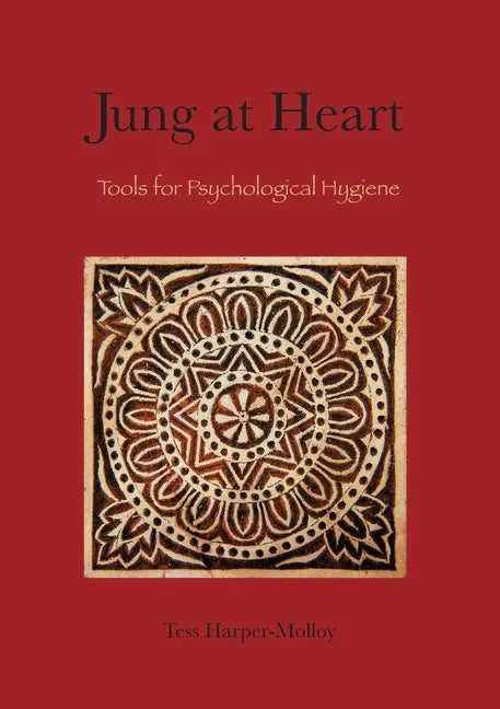 Jung at Heart: Tools for Psychological Hygiene - Paperback