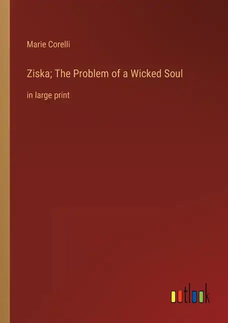 Ziska; The Problem of a Wicked Soul: in large print - Paperback