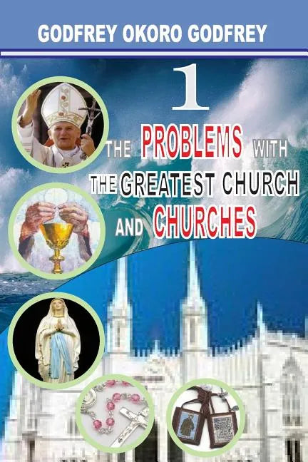 The Problems with the Greatest Church and Churches - Paperback