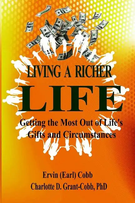 Living a Richer Life: Getting the Most Out of Life's Gifts and Circumstances - Paperback