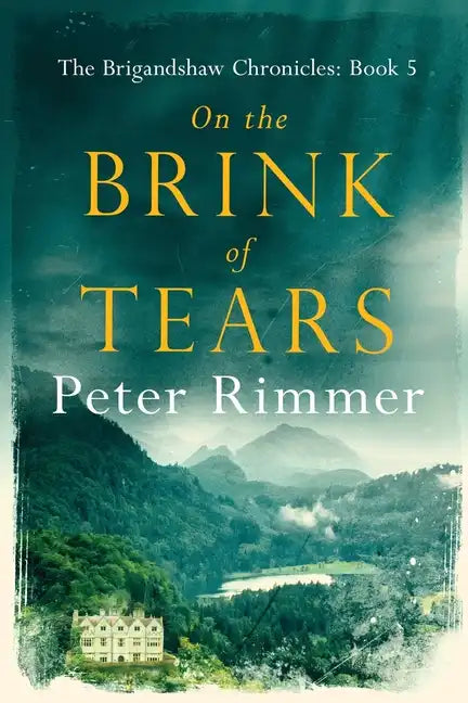 On the Brink of Tears: The Brigandshaw Chronicles Book 5 - Paperback