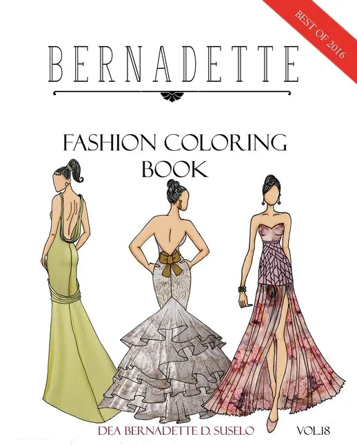BERNADETTE Fashion Coloring Book Vol.18: A collection of the best designs of BERNADETTE in 2016 - Paperback