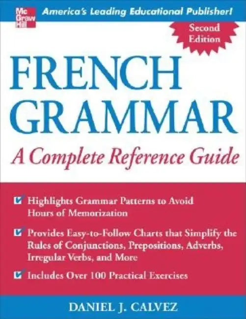 French Grammar: A Complete Reference Guide - Paperback