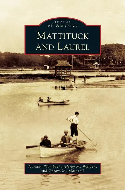 Mattituck and Laurel - Hardcover