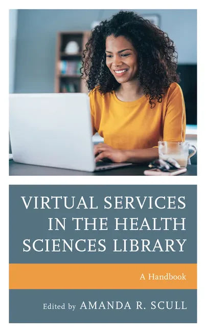 Virtual Services in the Health Sciences Library: A Handbook - Paperback