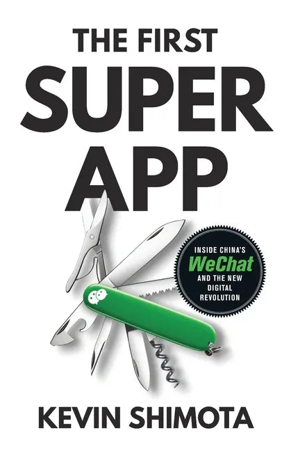 The First Superapp: Inside China's WeChat and the new digital revolution - Paperback