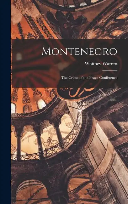 Montenegro: The Crime of the Peace Conference - Hardcover
