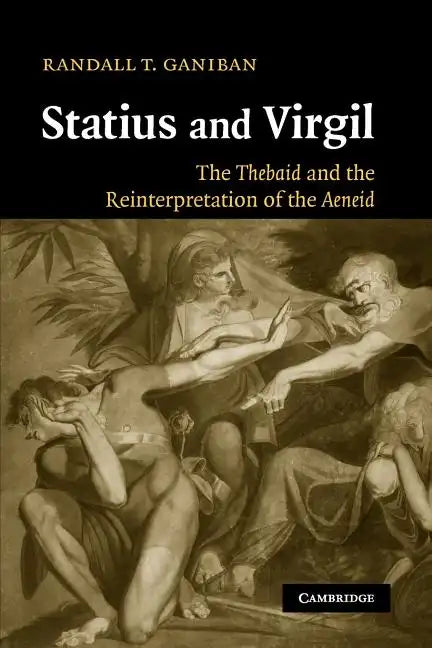 Statius and Virgil: The Thebaid and the Reinterpretation of the Aeneid - Paperback