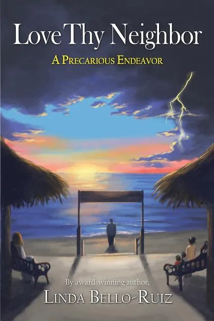 Love Thy Neighbor: A Precarious Endeavor - Paperback