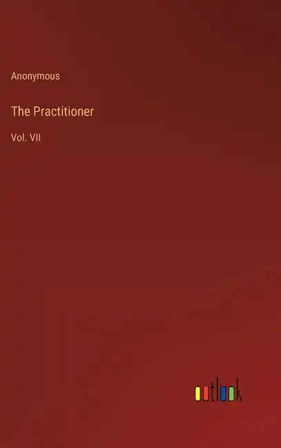 The Practitioner: Vol. VII - Hardcover