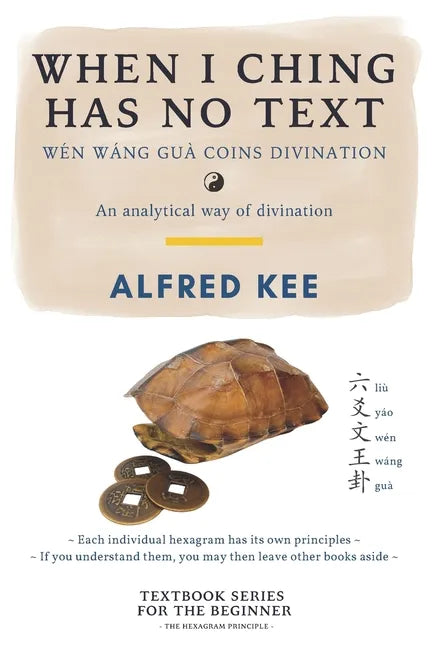 When I Ching Has no Text: Wen Wang Gua coins Divination - Paperback