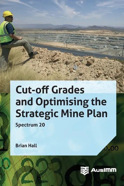 Cut-off Grades and Optimising the Strategic Mine Plan - Hardcover