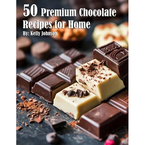 50 Premium Chocolate Recipes for Home - Paperback