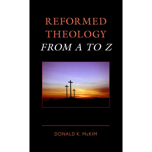 Reformed Theology from A to Z - Paperback