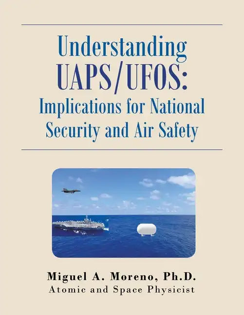 Understanding Uaps/Ufos: Implications for National Security and Air Safety - Paperback