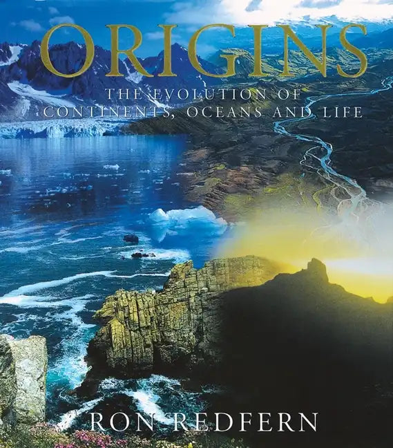 Origins: The Evolution of Continents, Oceans, and Life - Hardcover
