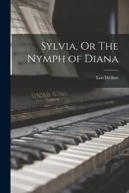 Sylvia, Or The Nymph of Diana - Paperback