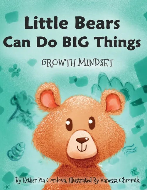 Little Bears Can Do Big Things: Growth Mindset - Paperback