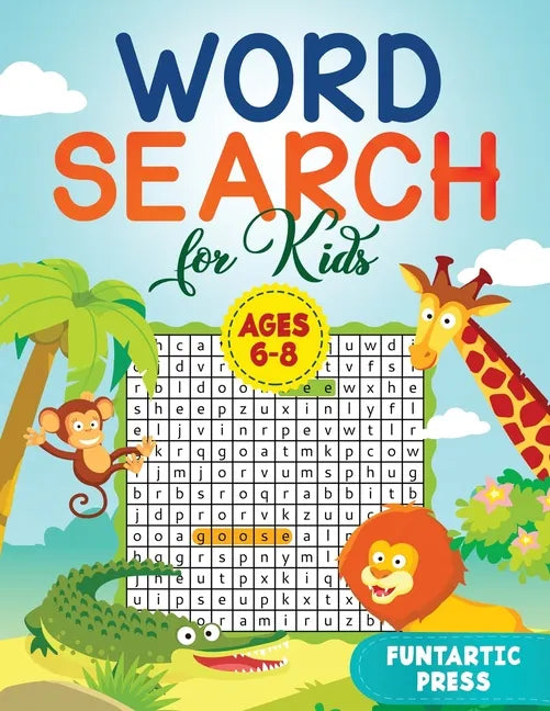 Word Search for Kids Ages 6-8: 80 Large Print Word Search Puzzles to Keep Your Child Entertained for Hours - Paperback
